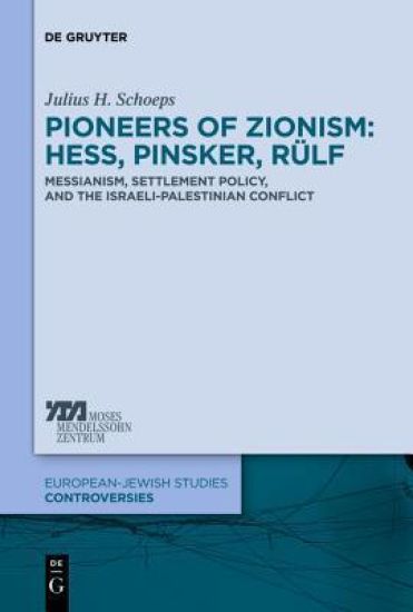 Pioneers of Zionism: Hess, Pinsker, Rülf