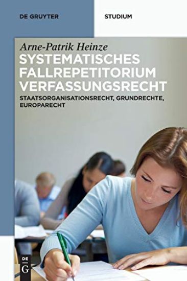 Systematisches Fallrepetitorium Verfassungsrecht