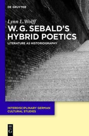 W.G. Sebald’s Hybrid Poetics