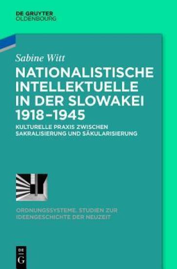 Nationalistische Intellektuelle in Der Slowakei 1918-1945