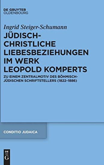 Jüdisch-christliche Liebesbeziehungen im Werk Leopold Komperts