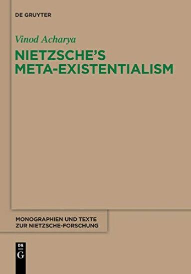 Nietzsche’s Meta-Existentialism