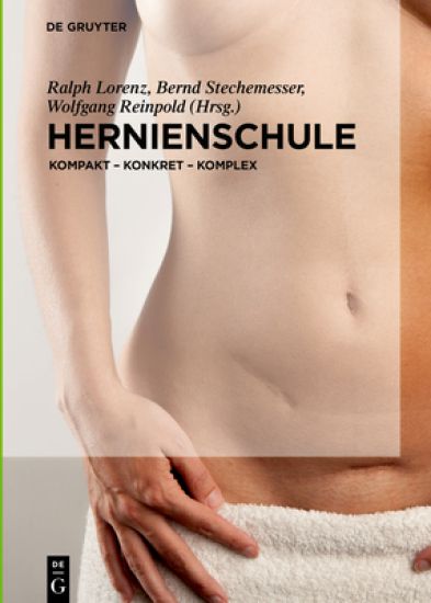 Hernienschule: Kompakt - Konkret - Komplex