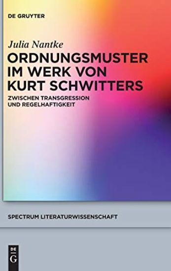 Ordnungsmuster im Werk von Kurt Schwitters