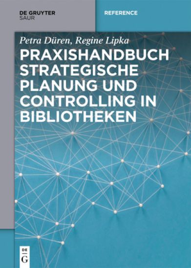 Praxishandbuch Strategische Planung Und Controlling in Bibliotheken