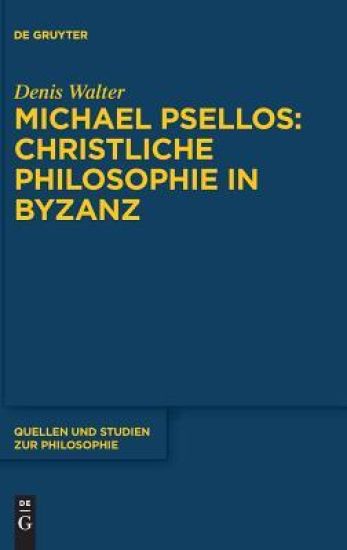 Michael Psellos – Christliche Philosophie in Byzanz