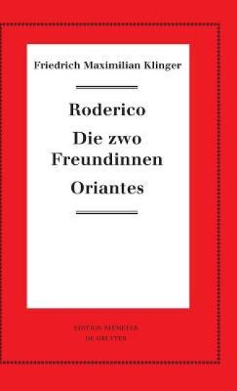 Roderico. Die zwo Freundinnen. Oriantes