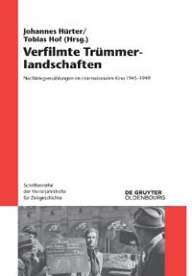 Verfilmte Trümmerlandschaften: Nachkriegserzählungen Im Internationalen Kino 1945-1949