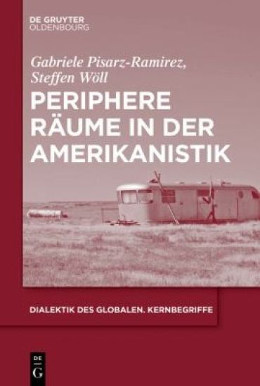 Periphere Räume in der Amerikanistik