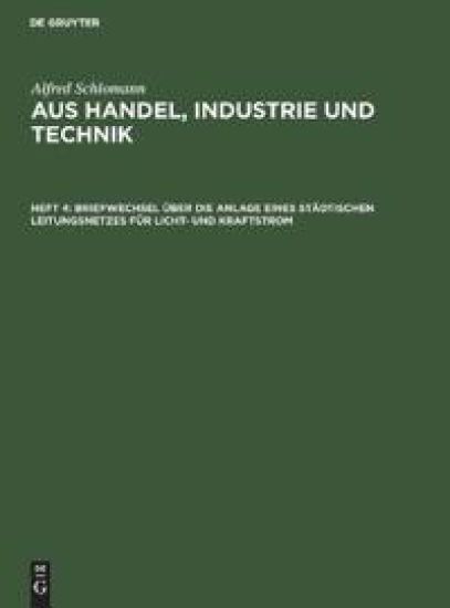 Briefwechsel Über Die Anlage Eines Städtischen Leitungsnetzes Für Licht- Und Kraftstrom