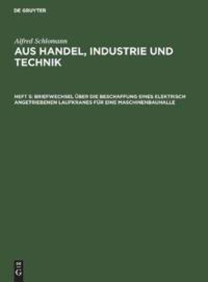 Briefwechsel Über Die Beschaffung Eines Elektrisch Angetriebenen Laufkranes Für Eine Maschinenbauhalle