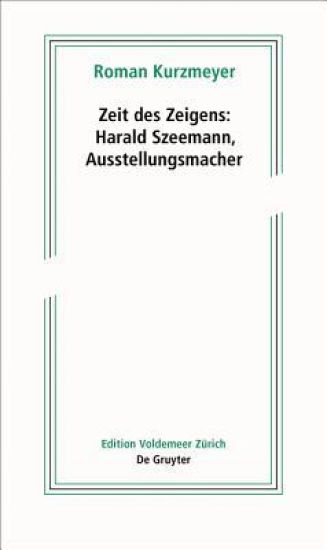 Zeit Des Zeigens – Harald Szeemann, Ausstellungsmacher