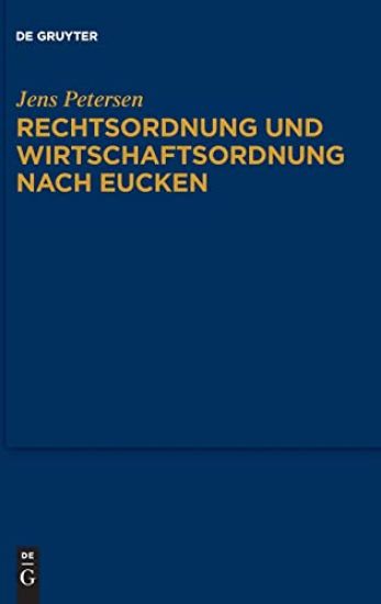Rechtsordnung und Wirtschaftsordnung nach Eucken
