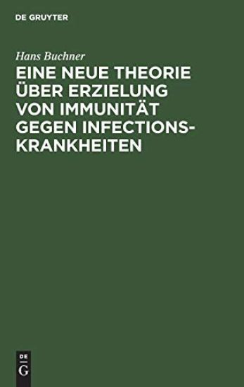 Eine Neue Theorie Über Erzielung Von Immunität Gegen Infectionskrankheiten