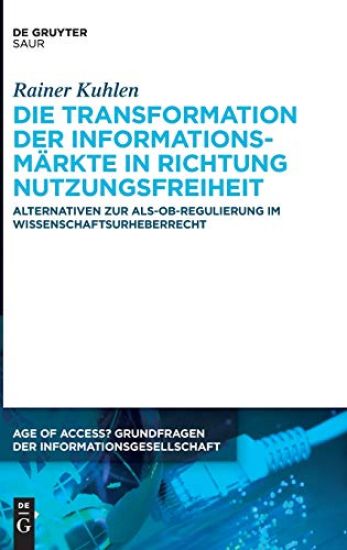 Die Transformation Der Informationsmärkte in Richtung Nutzungsfreiheit