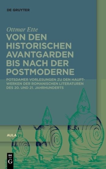 Von den historischen Avantgarden bis nach der Postmoderne