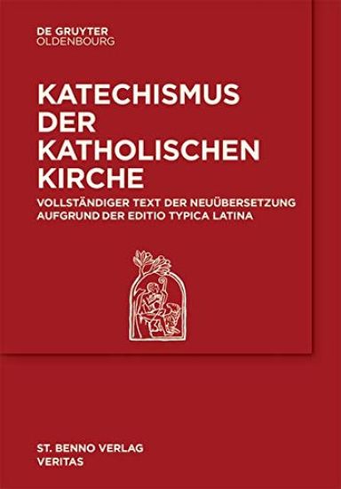 Katechismus Der Katholischen Kirche: Vollständige Neuübersetzung Anhand Der Editio Typica Latina