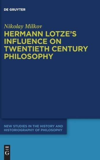 Hermann Lotze's Influence on Twentieth Century Philosophy