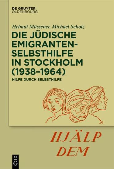 Die jüdische Emigrantenselbsthilfe in Stockholm (1938-1973)