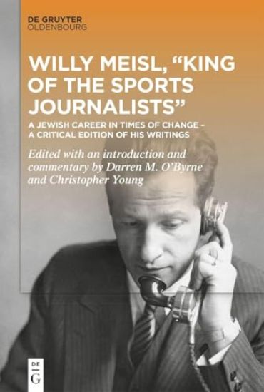 Willy Meisl, “King of the Sports Journalists”
