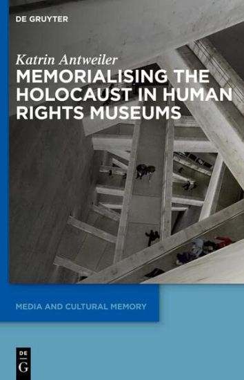 Memorialising the Holocaust in Human Rights Museums
