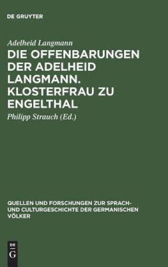 Die Offenbarungen der Adelheid Langmann. Klosterfrau zu Engelthal