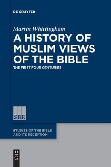 A History of Muslim Views of the Bible