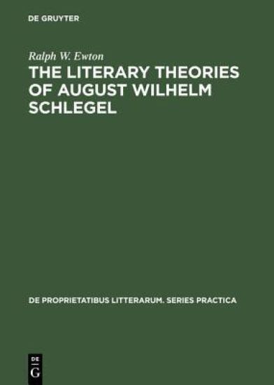 The literary Theories of August Wilhelm Schlegel