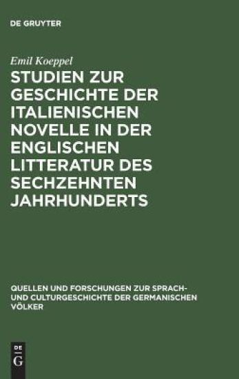 Studien zur Geschichte der italienischen Novelle in der englischen Litteratur des sechzehnten Jahrhunderts