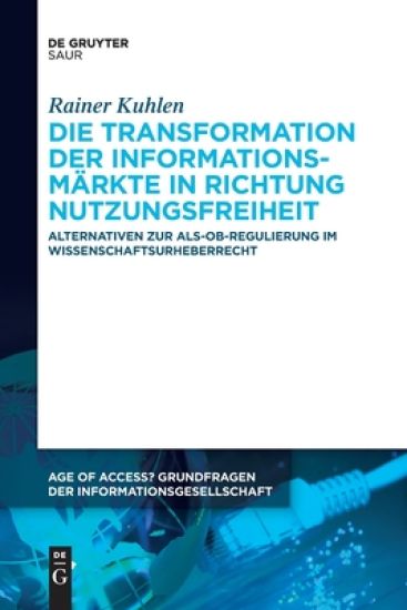 Die Transformation der Informationsmärkte in Richtung Nutzungsfreiheit