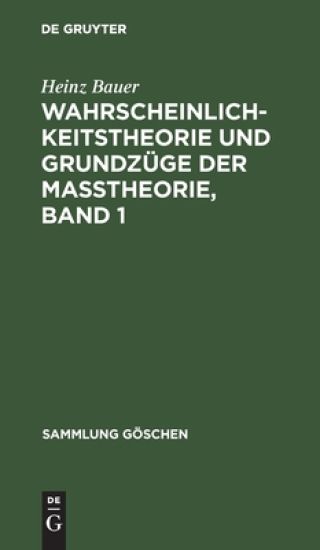 Wahrscheinlichkeitstheorie Und Grundzüge Der Maßtheorie, Band 1