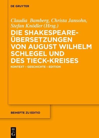 Die Shakespeare-Übersetzungen August Wilhelm Schlegels und des Tieck-Kreises