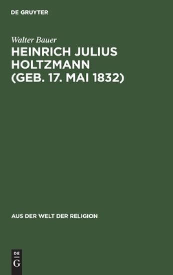 Heinrich Julius Holtzmann (Geb. 17. Mai 1832)