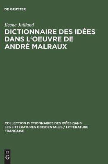 Dictionnaire des idées dans l'oeuvre de André Malraux