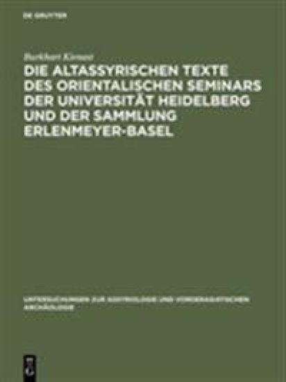 Die Altassyrischen Texte Des Orientalischen Seminars Der Universität Heidelberg Und Der Sammlung Erlenmeyer-Basel