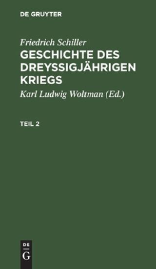 Friedrich Schiller: Geschichte Des Dreyßigjährigen Kriegs. Teil 2
