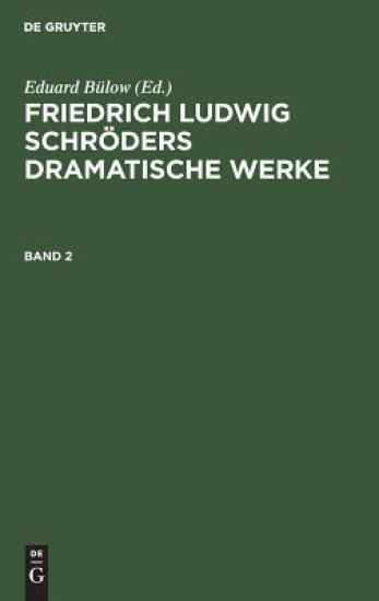 Friedrich Ludwig Schröders Dramatische Werke