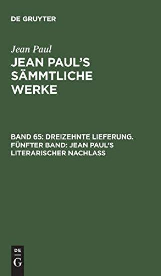 Dreizehnte Lieferung. Fünfter Band: Jean Paul’s literarischer Nachlaß