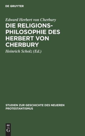 Die Religionsphilosophie Des Herbert Von Cherbury