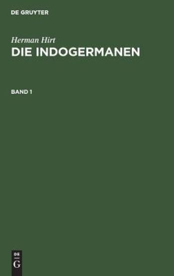 Herman Hirt: Die Indogermanen. Band 1