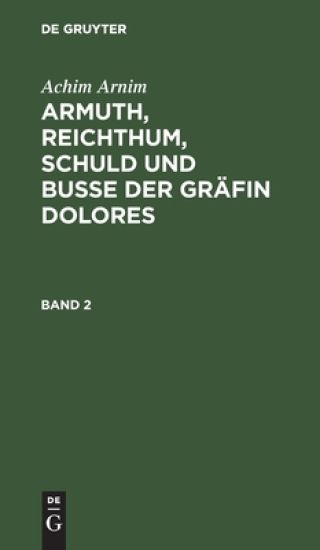 Armuth, Reichthum, Schuld und Buße der Gräfin Dolores