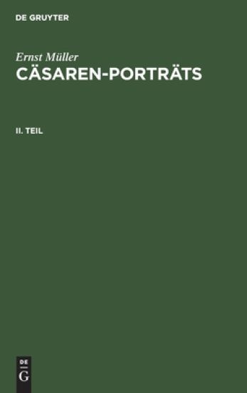 Ernst Müller: Cäsaren-Porträts. Teil 2