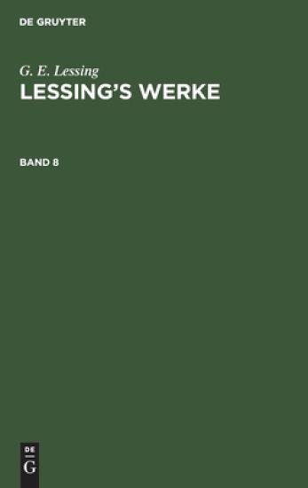 G. E. Lessing: Lessing's Werke. Band 8