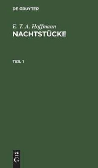 E. T. A. Hoffmann: Nachtstücke. Teil 1
