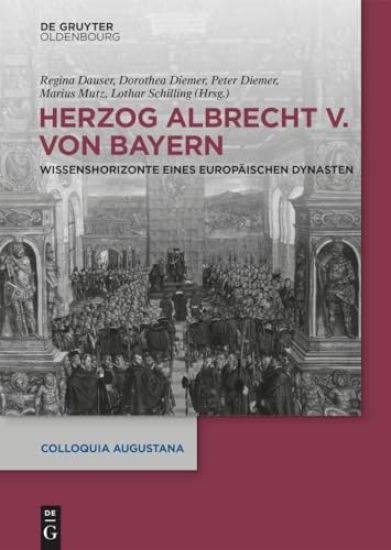Herzog Albrecht V. Von Bayern: Wissenshorizonte Eines Europäischen Dynasten