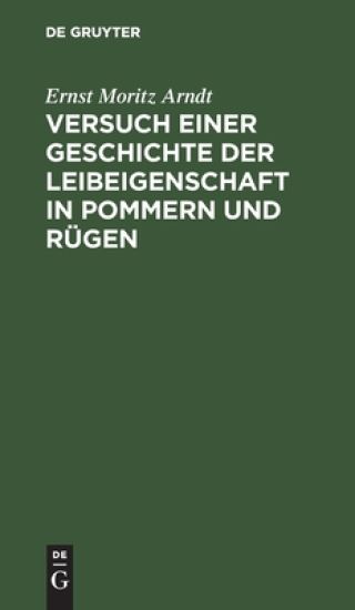 Versuch Einer Geschichte Der Leibeigenschaft in Pommern Und Rügen
