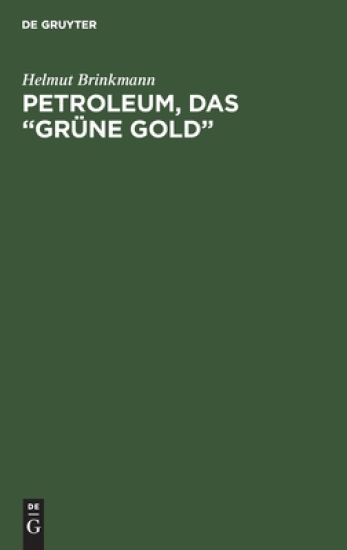 Petroleum, das "grüne Gold"