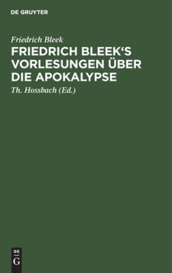 Friedrich Bleek's Vorlesungen Über Die Apokalypse