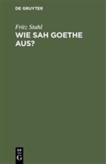 Wie sah Goethe aus?