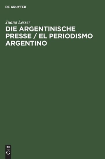 Die Argentinische Presse / El Periodismo Argentino